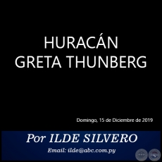 HURACÁN GRETA THUNBERG - Por ILDE SILVERO - Domingo, 15 de Diciembre de 2019